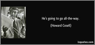 quote-he-s-going-to-go-all-the-way-howard-cosell-221399.jpg